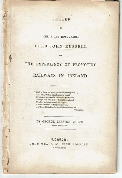 Image for LETTER TO THE RIGHT HONOURABLE LORD JOHN RUSSELL, ON THE EXPEDIENCY OF PROMOTING RAILWAYS IN IRELAND.