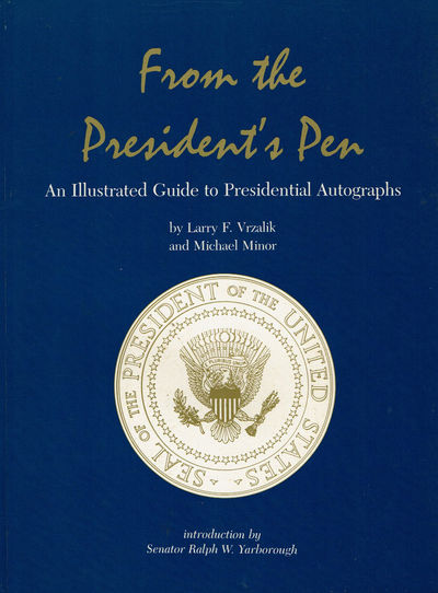Image for FROM THE PRESIDENT'S PEN: An Illustrated Guide to Presidential Autographs.