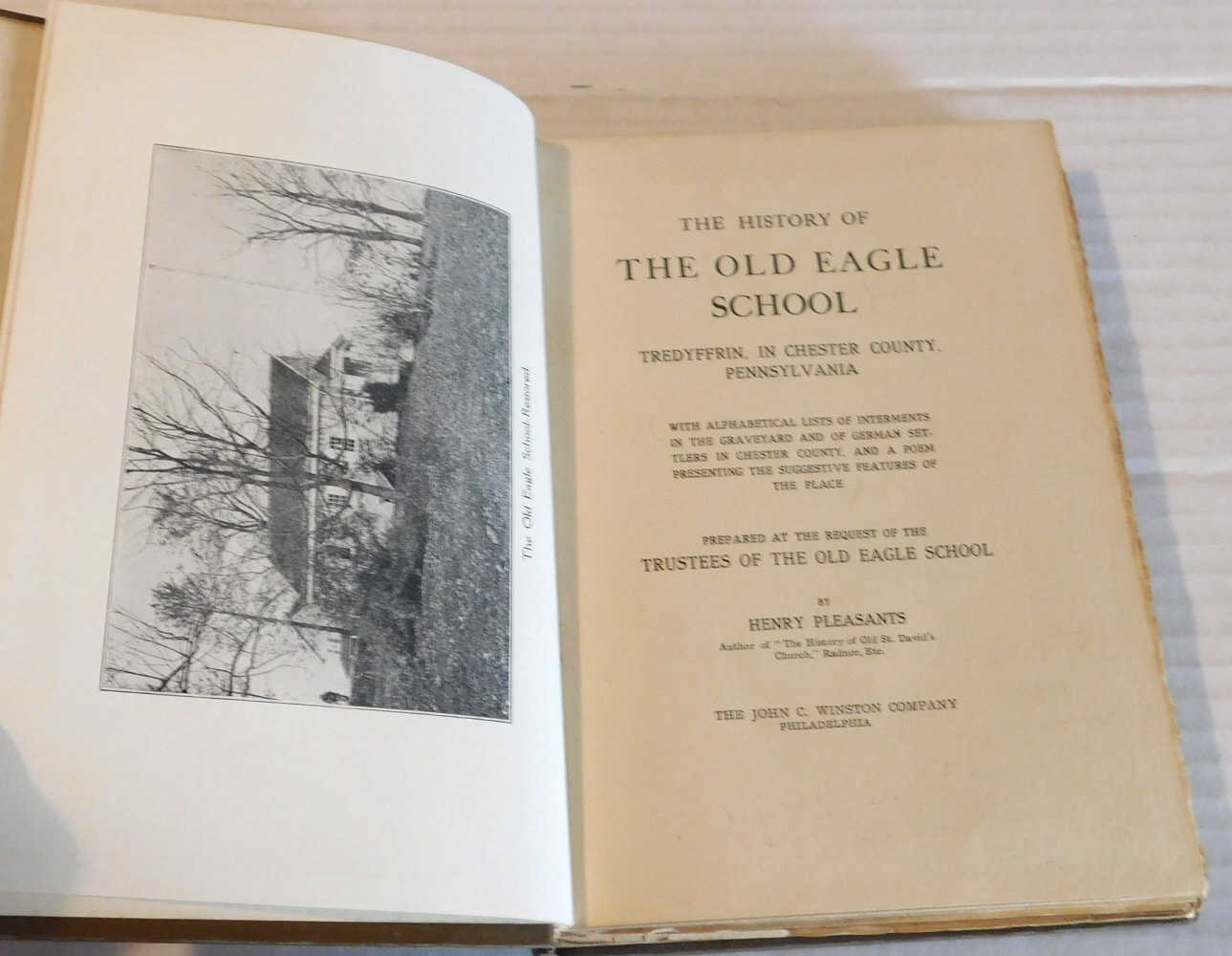 THE HISTORY OF THE OLD EAGLE SCHOOL: TREDYFFRIN, IN CHESTER COUNTY, PENNSYLVANIA. With alphabetical lists of interments in the graveyard and of German settlers in Chester county, and a poem presenting the suggestive features of the place. Prepared at the request of the Trustees of The Old Eagle Scho