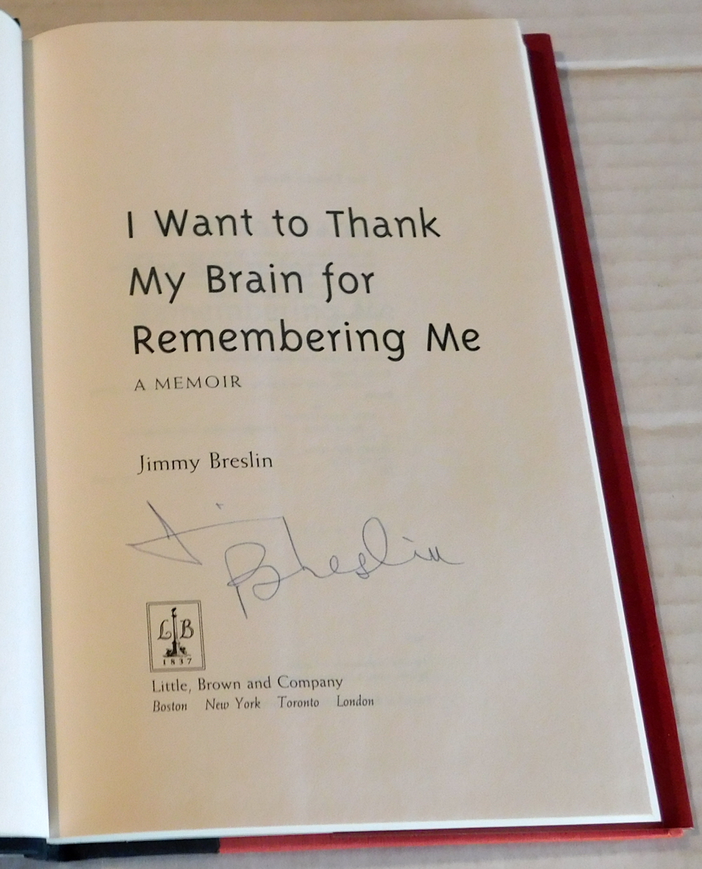 I WANT TO THANK MY BRAIN FOR REMEMBERING ME: A MEMOIR. [SIGNED by JIMMY BRESLIN].