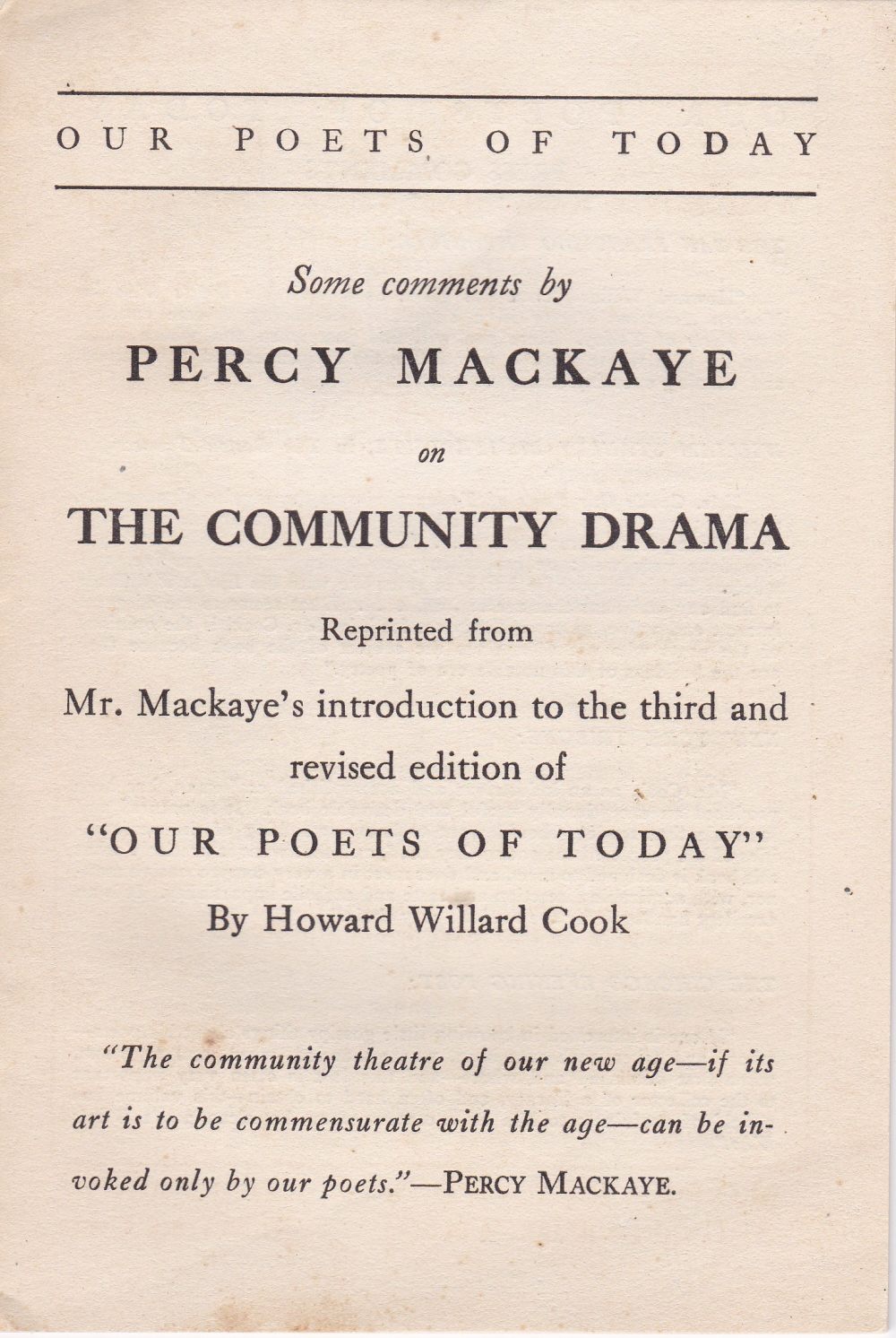 SOME COMMENTS BY PERCY MACKAYE ON COMMUNITY DRAMA. Reprinted from Mr. MacKaye's introduction to the third and revised edition of 