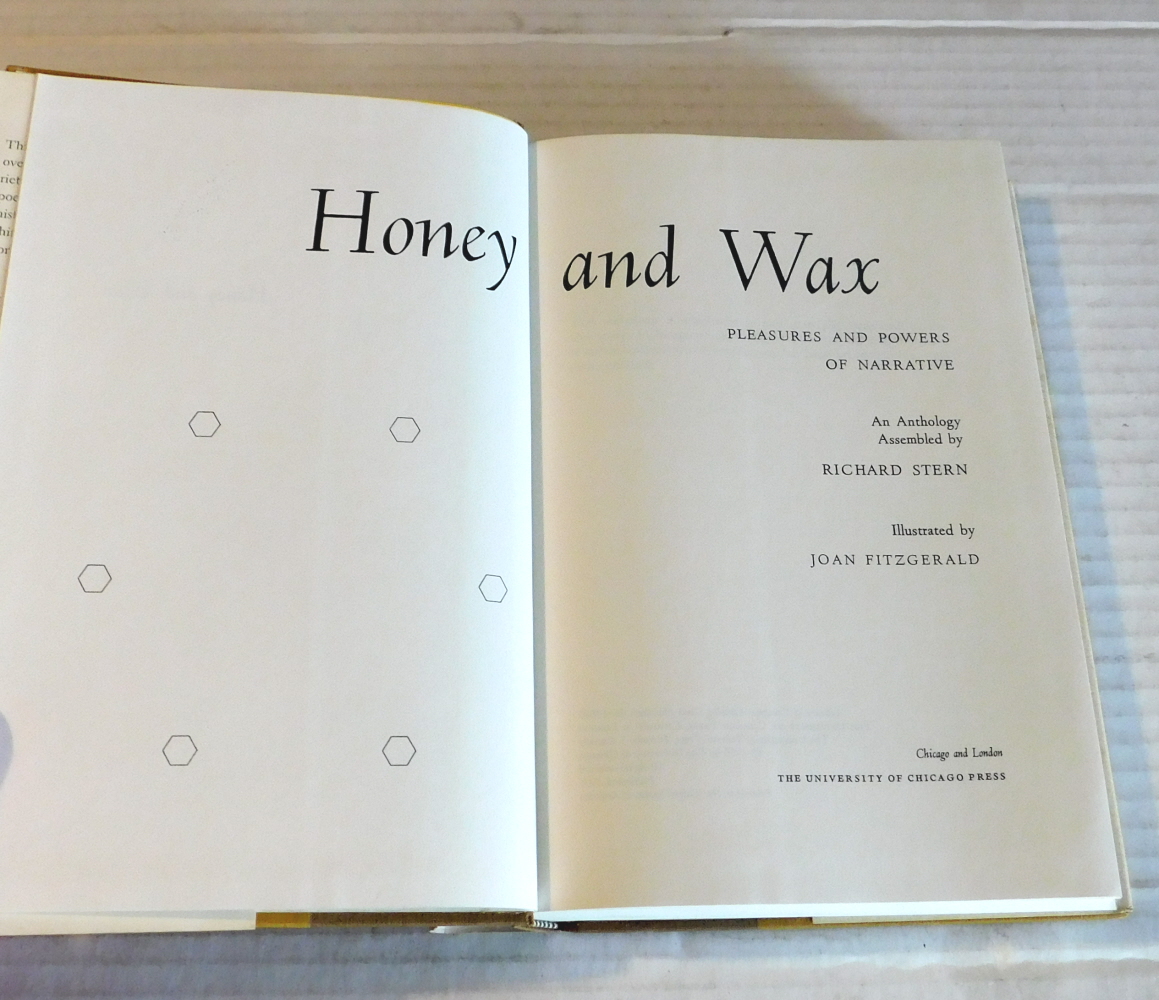 HONEY AND WAX: The Powers and Pleasures of Narrative. An Anthology Assembled by Richard Stern. Illustrated by Joan Fitzgerald.