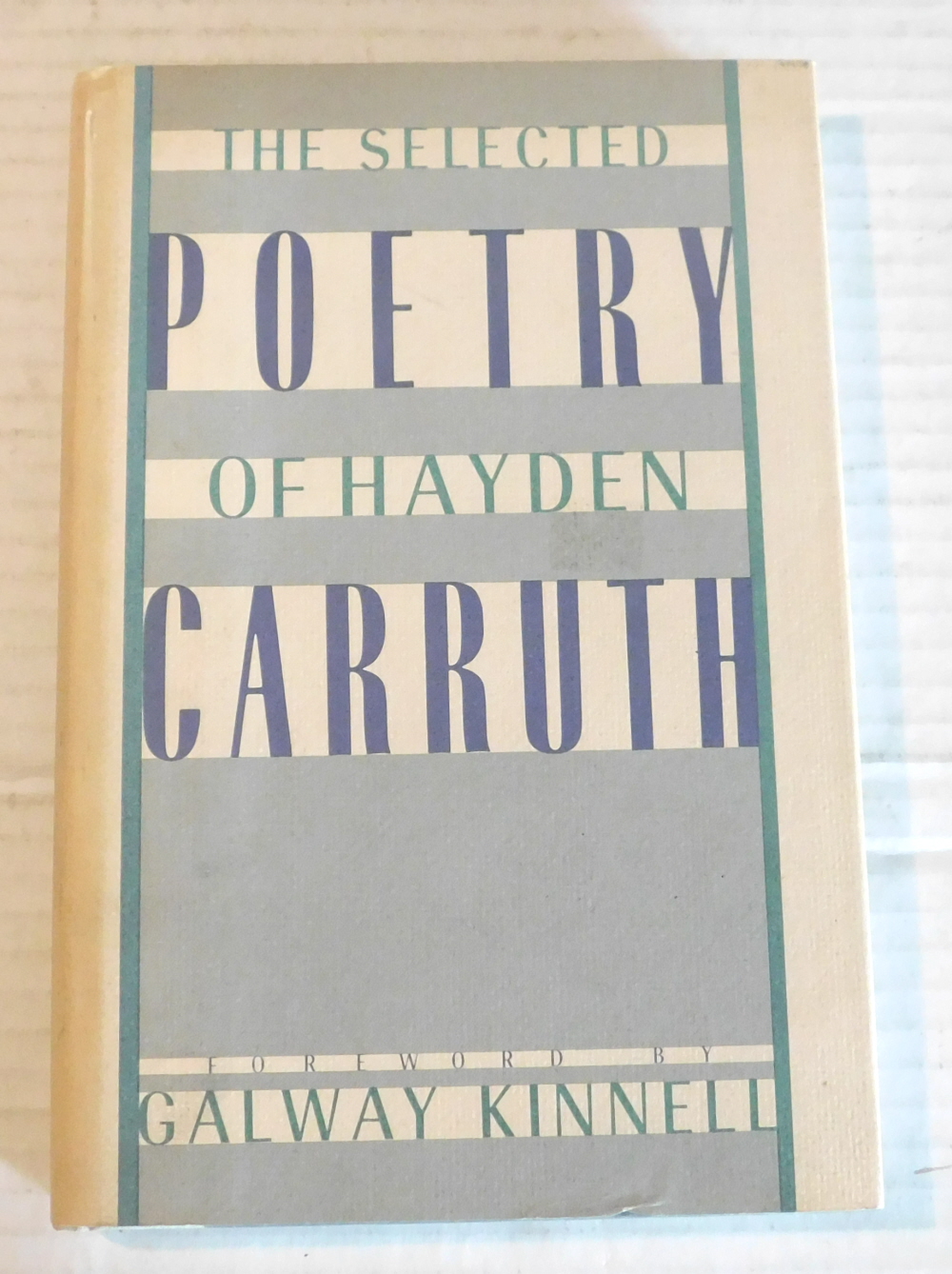 Image for THE SELECTED POETRY OF HAYDEN CARRUTH. Foreword by Galway Kinnell. THE SELECTED POETRY OF HAYDEN CARRUTH. Foreword by Galway Kinnell.