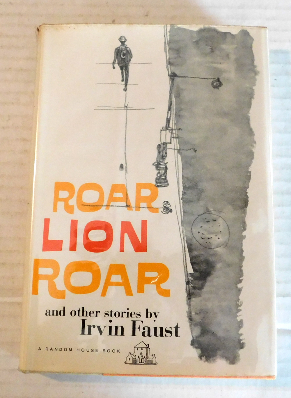 Image for ROAR LION ROAR and Other Stories by Irvin Faust. ROAR LION ROAR and Other Stories by Irvin Faust.