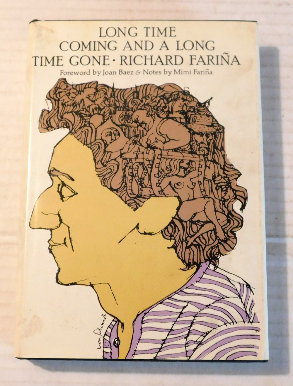 LONG TIME COMING AND A LONG TIME GONE. By Richard Farina. Foreword by Joan Baez. Notes by Mimi Farina.